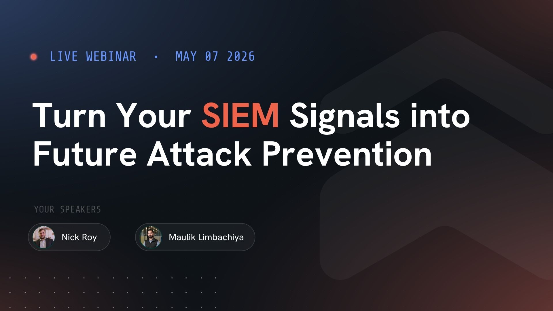 Webinar Turn Your SIEM Signals Into Future Attack Prevention
