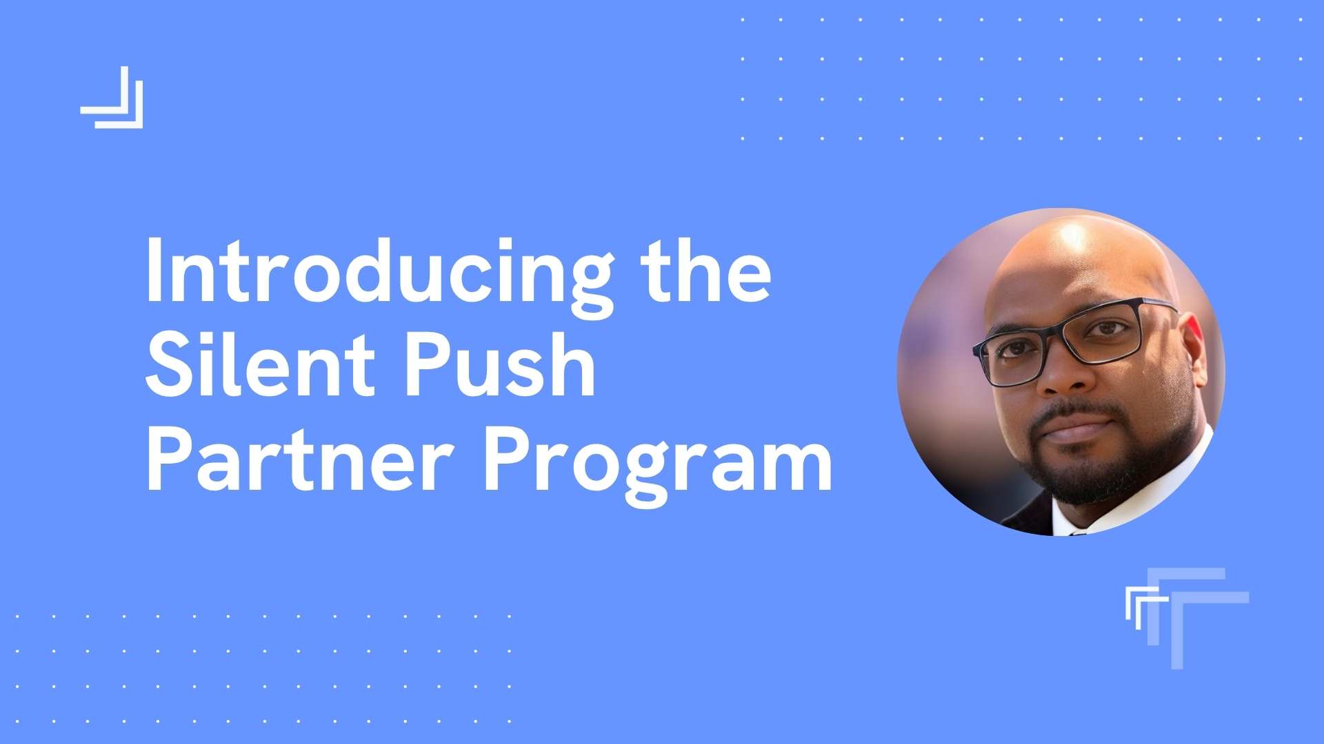 Introducing the Silent Push Partner Program