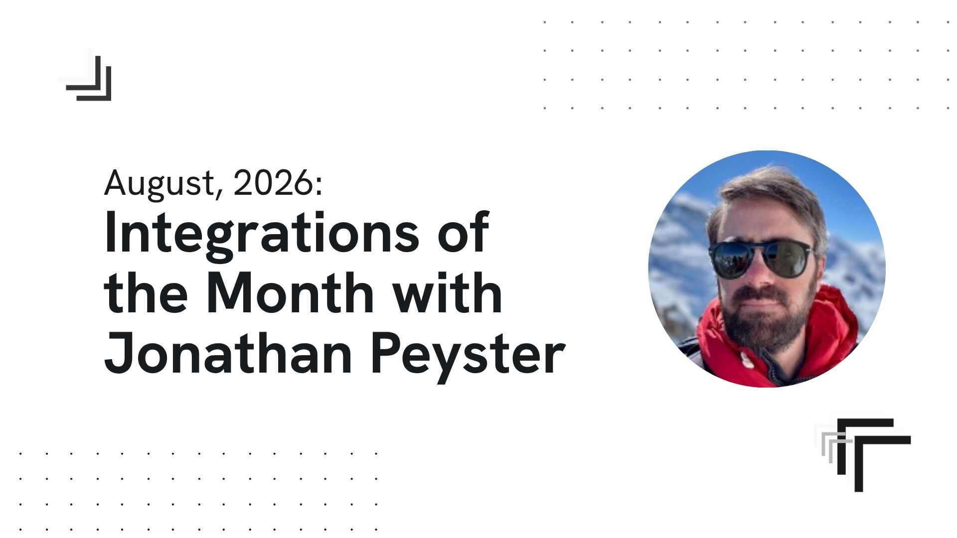 Integrations of the Month August
